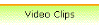 Video Clips